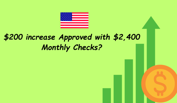 $200 increase Approved with $2,400 Monthly Checks