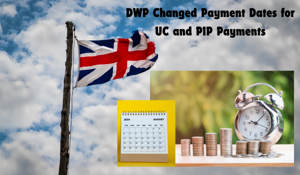 DWP Changed Payment Dates for Universal Credit and PIP Payments