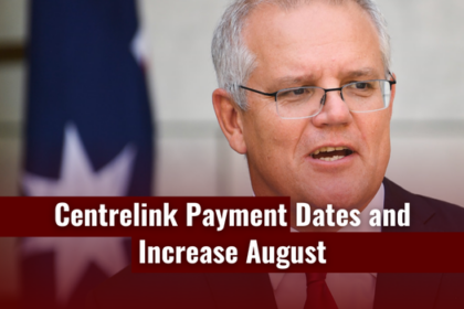 Centrelink Payment Dates and Increase August