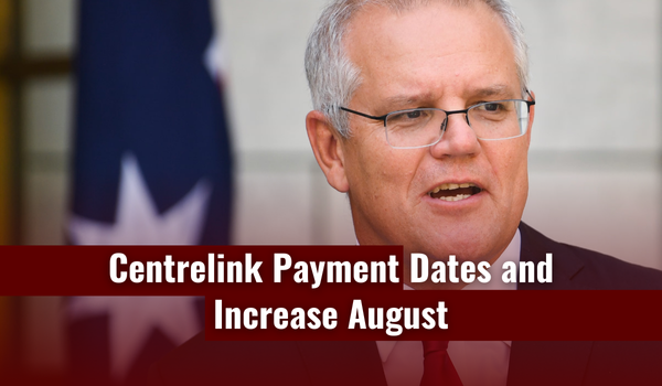 Centrelink Payment Dates and Increase August